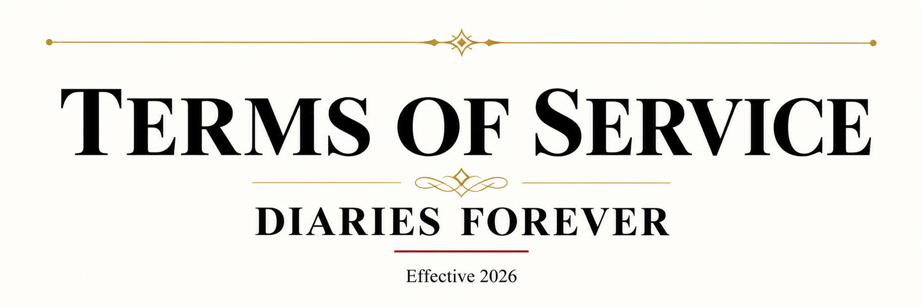 DIARIES FOREVER TERMS OF SERVICE Effective 2026 These Terms of Service apply to Diaries Forever purchases and services. Package-specific instructions and acknowledgments may also be provided during checkout and intake. 1. YOUR SERVICE Diaries Forever