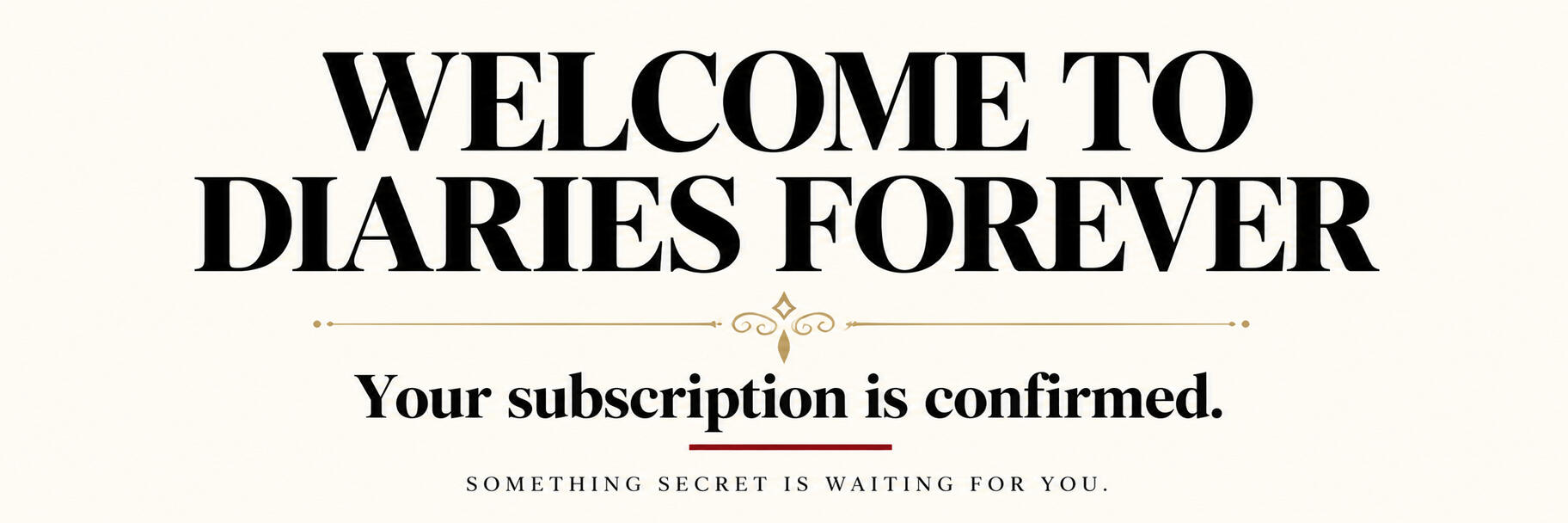 Your are subscribed. Here is your welcome code.